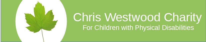Chris Westwood Charity for Children with Physical Disabilities