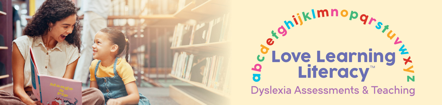 Love Learning Literacy - Dyslexia Assessment and Teaching